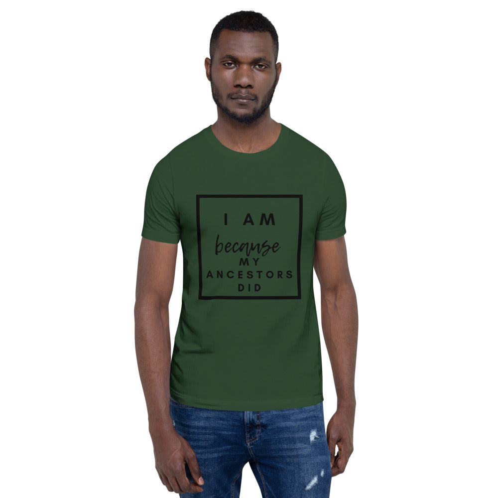 green i am because my ancestors did t shirt