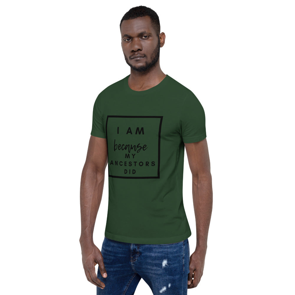 green i am because my ancestors did t shirt