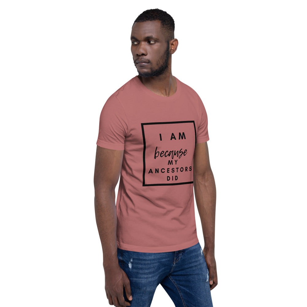 mauve i am because my ancestors did t shirt