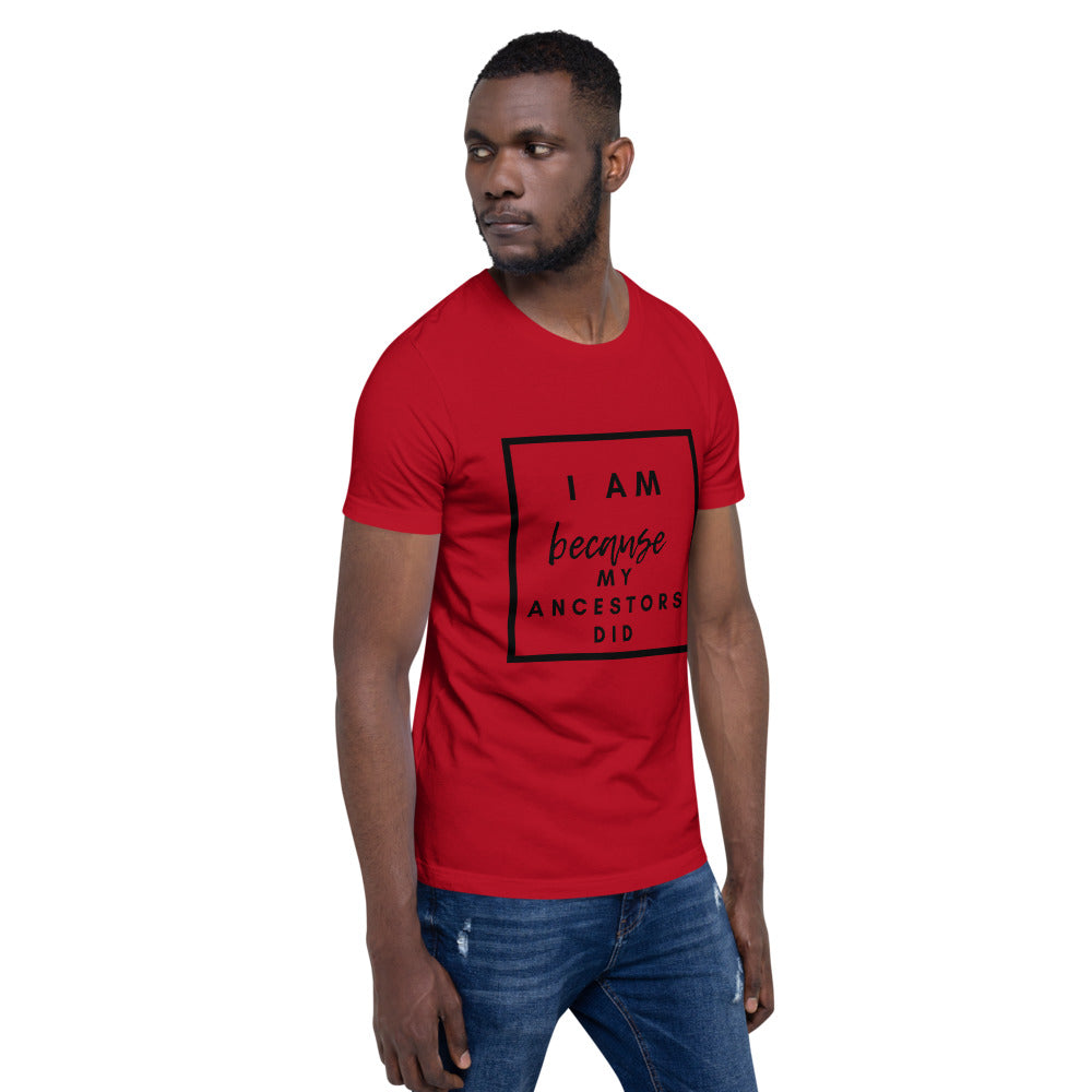 red i am because my ancestors did t shirt