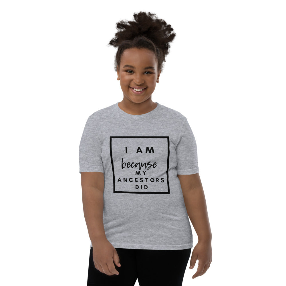 I Am Because My Ancestors Did Kids T-Shirt