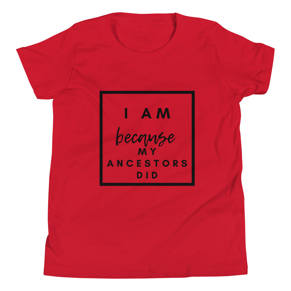 I Am Because My Ancestors Did Kids T-Shirt