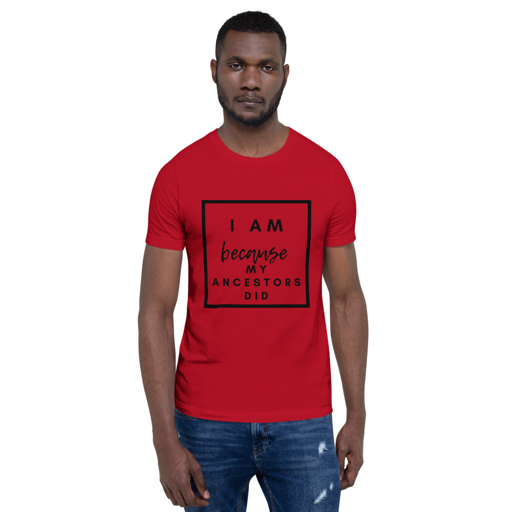 red i am because my ancestors did t shirt